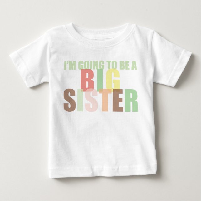 I'm Going to Be a Big Sister Baby T-Shirt (Front)
