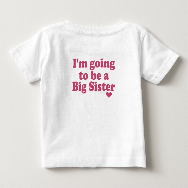 I'm going to be a big sister baby T-Shirt (Back)