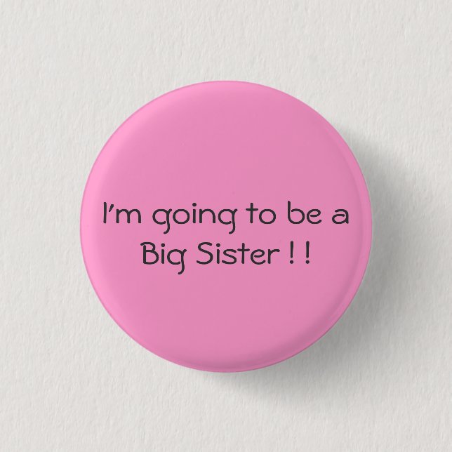 I'm going to be a Big Sister ! ! Button (Front)