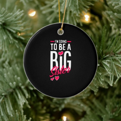 Im Going To Be A Big Sister Ceramic Ornament