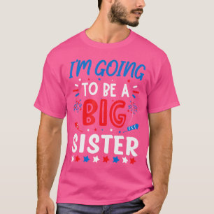I'M Going To Be A Big Sister Gender Reveal Firewor T-Shirt