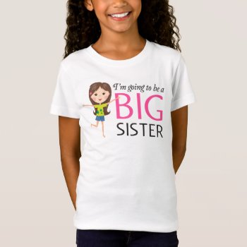 Im Going To Be A Big Sister Happy Cartoon Girl T-shirt by BrightAndBreezy at Zazzle