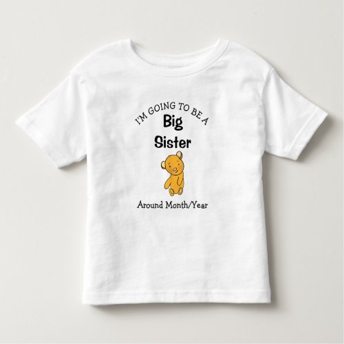 Im going to be a Big Sister Toddler T_shirt