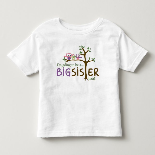 I'm going to be a BIG SISTER TOO! Toddler T-shirt (Front)