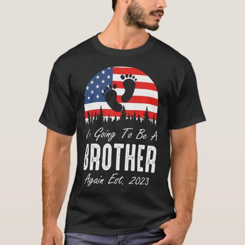 Im Going To Be A Brother Again Est 2023 US Flag P T_Shirt