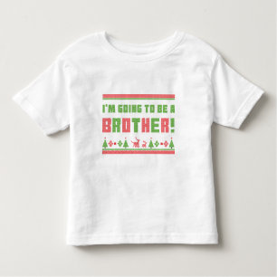 I'm Going To Be A Brother Ugly Christmas Style Toddler T-shirt