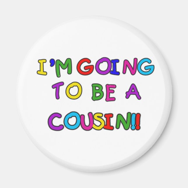 I'm Going to be a Cousin Magnet (Front)