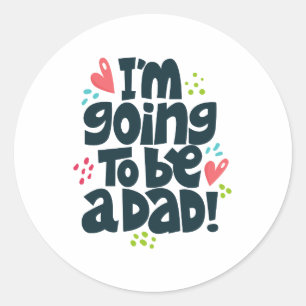 I'm Going to Be a Dad Classic Round Sticker