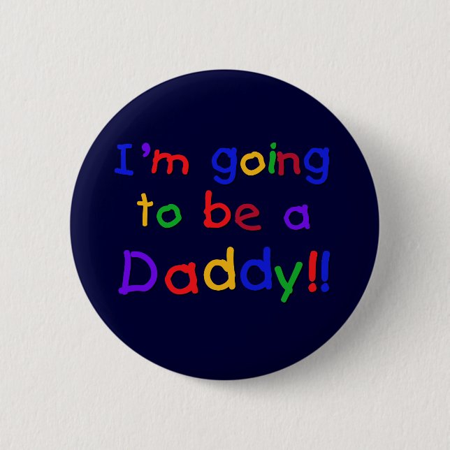 I'm Going to be a Daddy Pinback Button (Front)