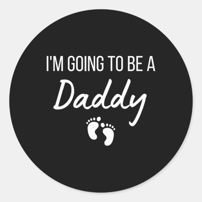 I'm Going To Be A Daddy Pregnancy Announcement New Classic Round Sticker (Front)