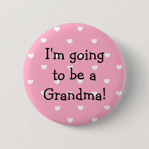 Im going to be a Grandma Button