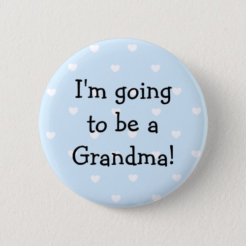 Im going to be a Grandma Button
