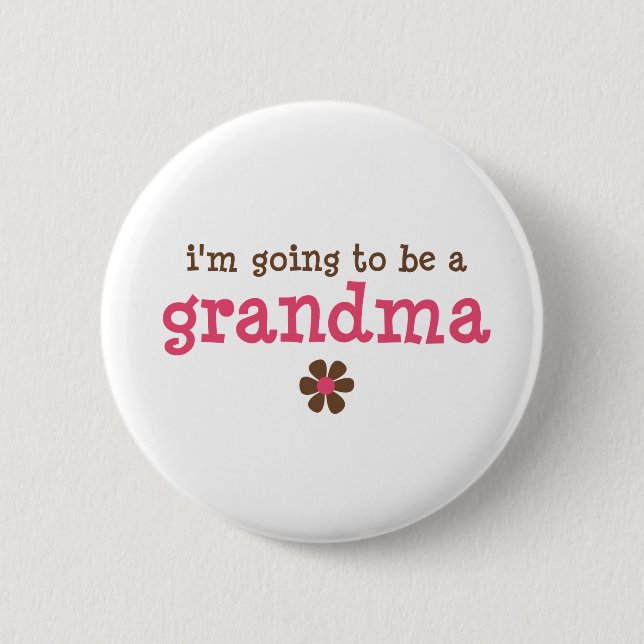 I'm going to be a grandma T-shirt Button (Front)