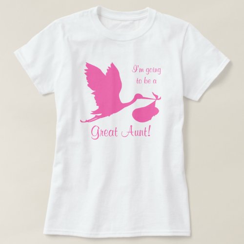 Im Going To Be A Great Aunt Hot Pink Stork T_Shirt