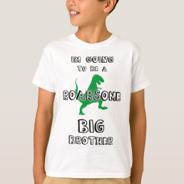 I&#39;m Going To Be A Roarsome Big Brother T-Shirt