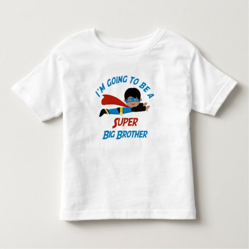 Im going to be a Super Big Brother Shirt