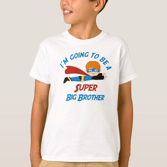 I'm going to be a Super Big Brother Shirt (Front)