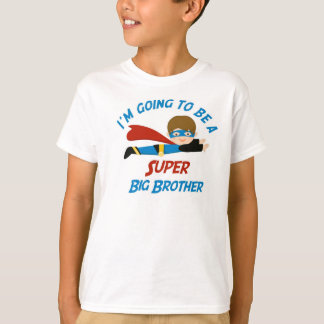 I'm going to be a Super Big Brother Shirt