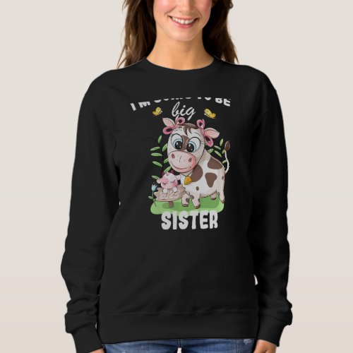 Im Going To Be Big Sister 2023  1 Sweatshirt