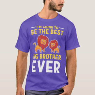 Im Going to Be the Best Big Brother Ever Lion  T-Shirt