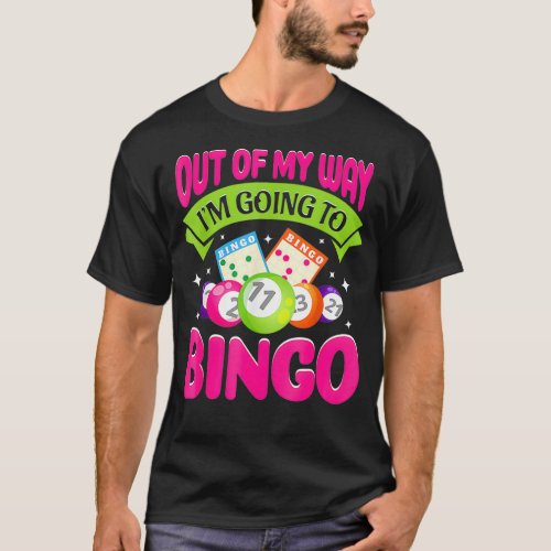 Im Going To Bingo Funny Bingo Player Women Gift T_Shirt