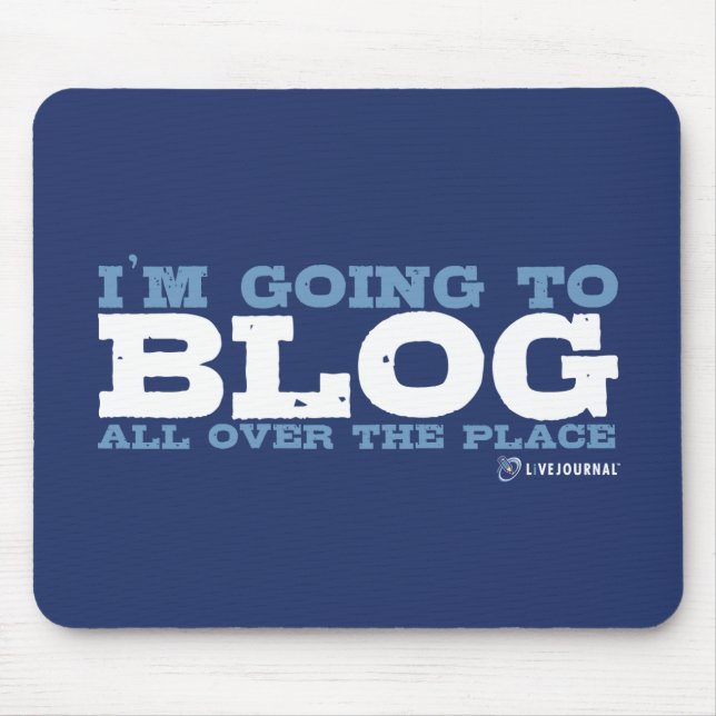 I'm going to blog all over the place (LiveJournal) Mouse Pad (Front)