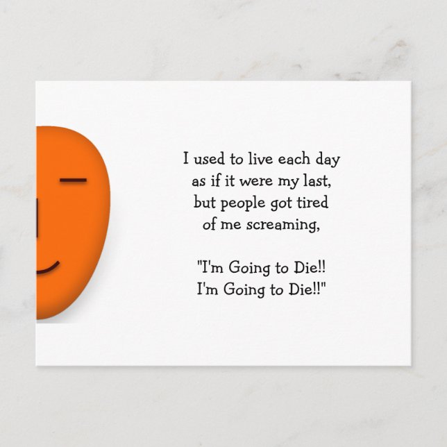 I'm Going to Die - Send a Smile - Funny Postcard (Front)