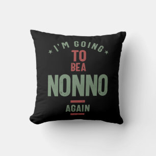 I'm Going To e a Nonno Again Grandfather Throw Pillow