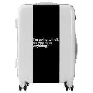 I'm Going to Hell" Funny Luggage 
