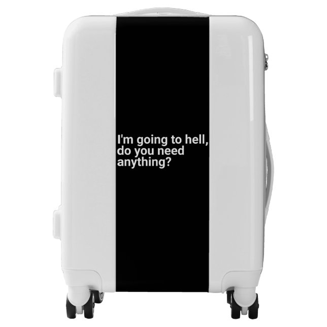 I'm Going to Hell" Funny Luggage  (Front)