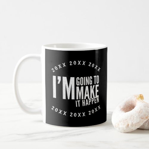 Im Going To Make It Happen  Motivation  Coffee Mug