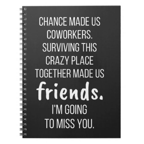 Im going to miss you _ Funny New Job Coworker Lea Notebook