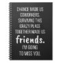I'm going to miss you - Funny New Job Coworker Lea Notebook