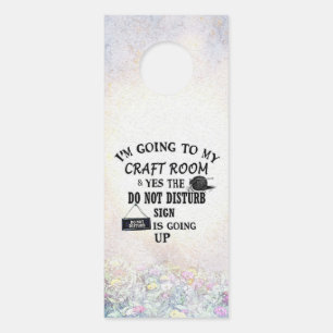 I'm going to my craft room - do not disturb door s hanger