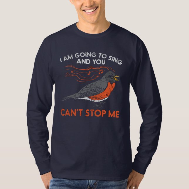 I'm Going to Sing Red Robin Bird T-Shirt (Front)