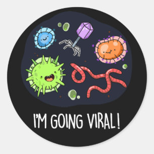 I'm Going Viral Funny Virus Pun Dark BG Classic Round Sticker