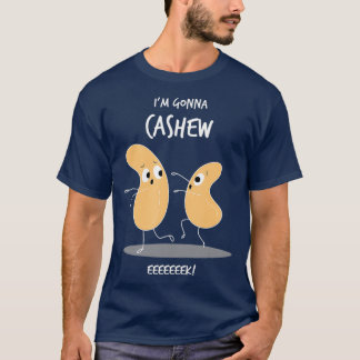 Im Gonna Cashew Funny Cashew Nuts Cute Pun T-Shirt
