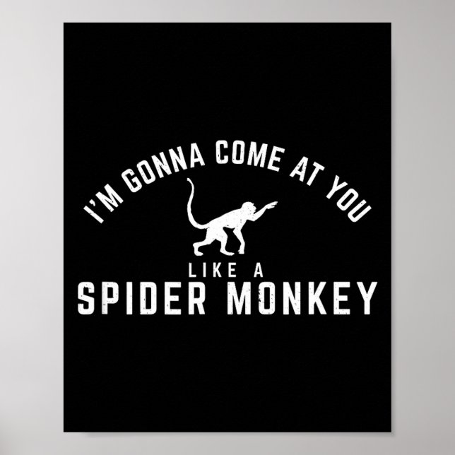 I'm Gonna Come Like Spider Monkey Poster (Front)