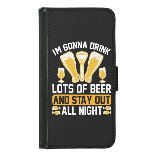 Im gonna drink lots of beer samsung galaxy s5 wallet case