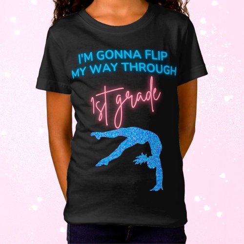 Im Gonna Flip My Way Through 1st Grade T_Shirt