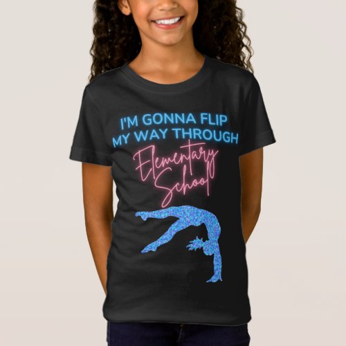 Im Gonna Flip My Way Through Elementary School T_Shirt