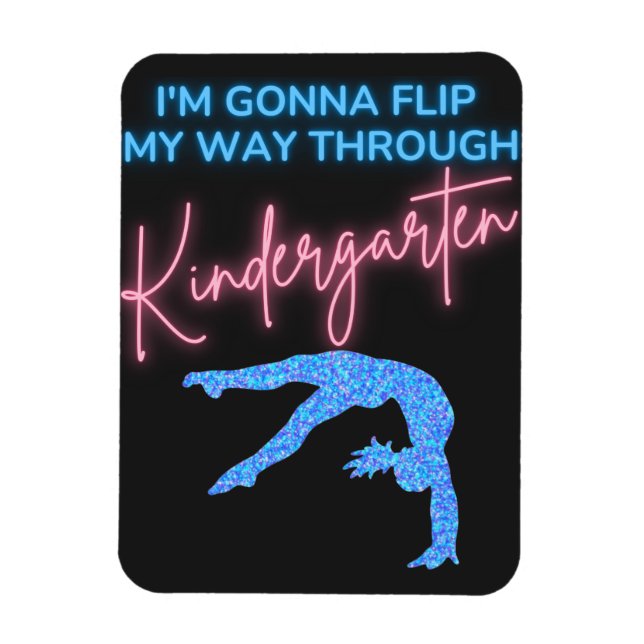 I'm Gonna Flip My Way Through Kindergarten  Magnet (Vertical)