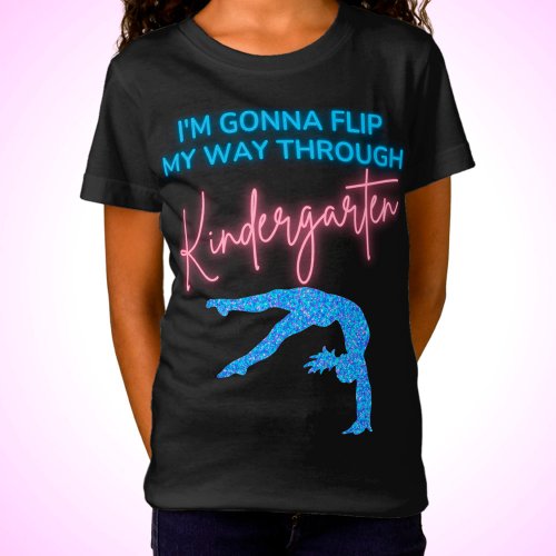Im Gonna Flip My Way Through Kindergarten  T_Shir T_Shirt