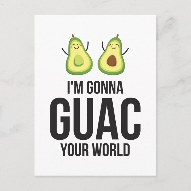 I'm Gonna Guac Your World Funny Guacamole Avocado Postcard (Front)