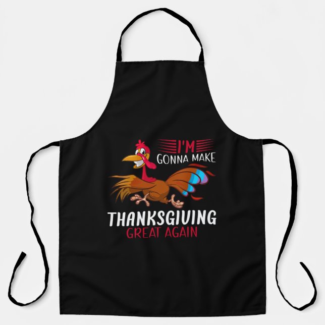 i'm gonna make thanksgiving great again apron (Front)