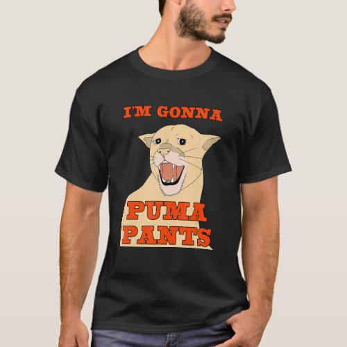 Im Gonna Puma Pants Apparel T_Shirt