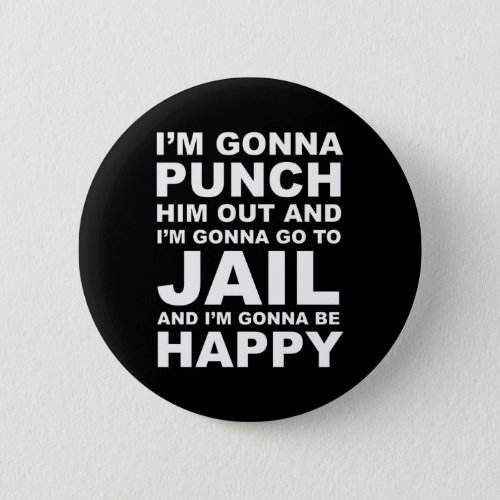 Im Gonna Punch Him Out Funny Pelosi Quote Button