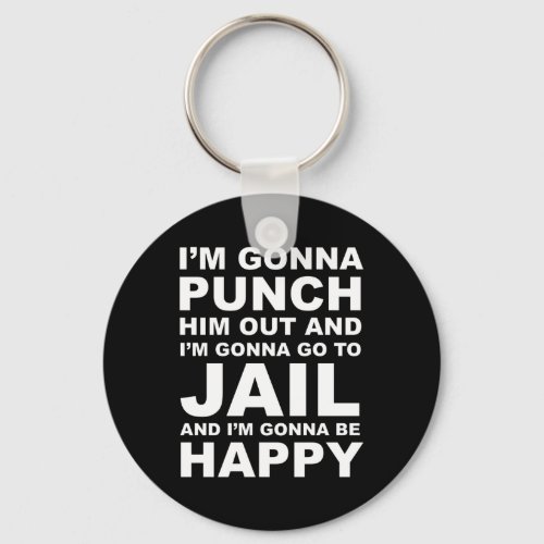 Im Gonna Punch Him Out Funny Pelosi Quote Keychain