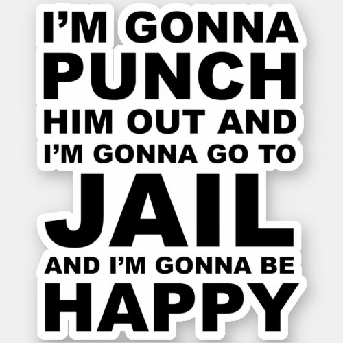 Im Gonna Punch Him Out Funny Pelosi Quote Sticker