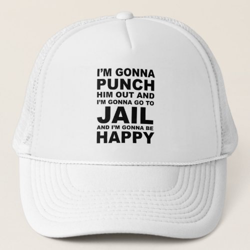 Im Gonna Punch Him Out Funny Pelosi Quote Trucker Hat